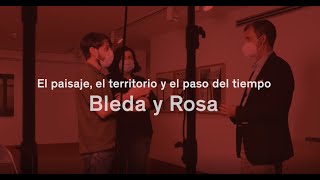 Bleda Rosa: “El paisaje, el territorio y el paso del tiempo”