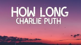 Charlie Puth - How Long (Lyrics)