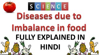 Diseases due to imbalance in diet | Diseases | Components of food | Nutrition | full explanation