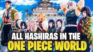 What If The Hashira Were In One Piece.