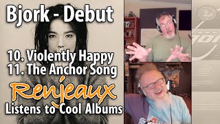 26.10+11 Renjeaux Listens to Violently Happy+The Anchor Song, from Björk - Debut