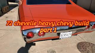 1972 chevelle heavy chevy build part 1