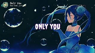 Nightcore - Only you (Cheat CodesXLittle Mix)