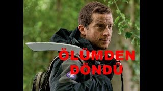 Bear Grylls'i Ölümden Döndüren Olay