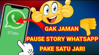 Cara Pause Story Wa (WhatsApp) Tanpa di Tekan Lama 2022