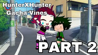 HunterxHunter Gacha Vines (Part 2)