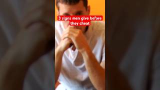 3 signs men give before they cheat (and most women miss) #shorts