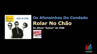 Afonsinhos do Condado - Rolar No Chão (Audio)