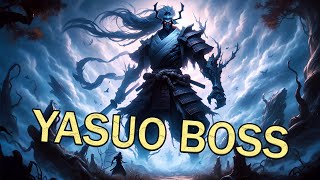 YASUO BECOMING THE FINAL BOSS! - TheWanderingPro