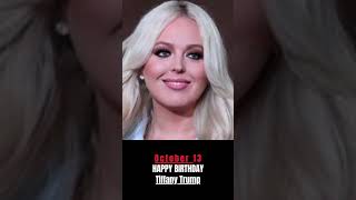 HAPPY  BIRTHDAY Tiffany Trump