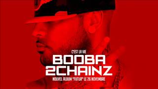 Booba - C'est la vie Feat 2 Chainz (Audio)