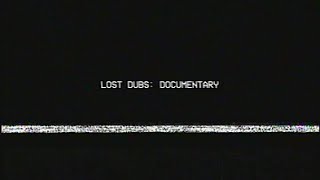 Lost Dubs: Documentary [english subtitles are available]