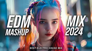 EDM Mashup Mix 2024 | Best Mashups & Remixes of Popular Songs - Party Music Mix 2024