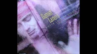 Daniel Lanois - Lotta love to give (HQ)