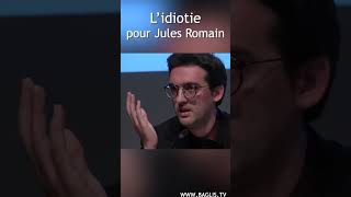 L’idiotie pour Jules Romain