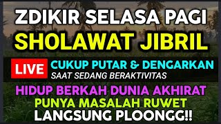 SHOLAWAT NABI HARI SELASA PAGI, Sholawat Jibril Pembuka Pintu Rezeki Segala Arah HUTANG LUNAS