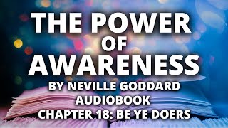 The Power of Awareness | Neville Goddard | Audiobook | Chapter 18: Be Ye Doers