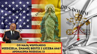 Co mają wspólnego: niedziela, znamię Bestii i liczba 666? APOKALIPSA 13 RODZIAŁ - Wiesław Szkopiński