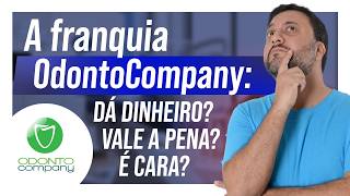 Franquia OdontoCompany, A MAIOR DE CLÍNICAS ODONTOLÓGICAS DO BRASIL!