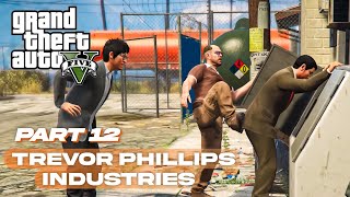 GTA 5 - Trevor Phillips Industries [Part 12]