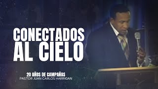 Conectados al Cielo | Pastor Juan Carlos Harrigan