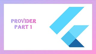 Flutter Provider - Part 1