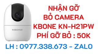 Nhận gỡ bỏ camera Kbone KN-H21PW bị gắn liên kết với tài khoản khác