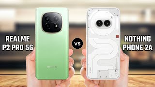 Realme P2 Pro 5G vs Nothing Phone 2a