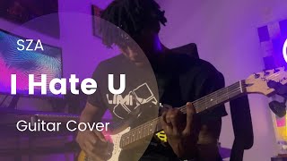 I Hate U - SZA Guitar Cover @sza