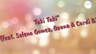 Taki taki - (dj snake ,selena gomez, cardi ..) lyrical music video.