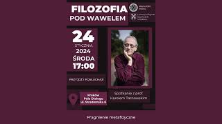 Filozofia pod Wawelem - spotkanie z prof. Karolem Tarnowskim - rozmowa część 1