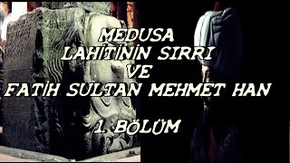 Medusa Lahdinin Sırrı 1. Bölüm | Fatih Sultan Mehmet Han