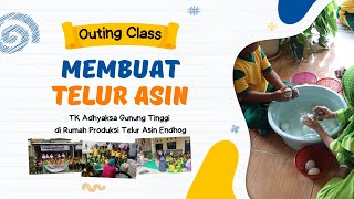 Membuat Telur Asin - Outing Class TK Adhyaksa Gunung Tinggi - Rumah Produksi Telur Asin En-Dhog