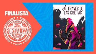 A TRAVÉS DE LAS GRIETAS, finalista del concurso PREMIO PURA PINCHE FORTALEZA de Novela Gráfica 2023