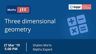 LiveClasses: JEE Revision - Maths | Three Dimensional Geometry