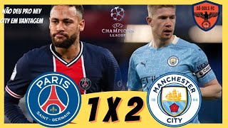 PSG 1X2 CITY - NÃO DEU PRO NEYMAR E MBAPPÉ - DE BRUYNE FAZ A DIFERENÇA