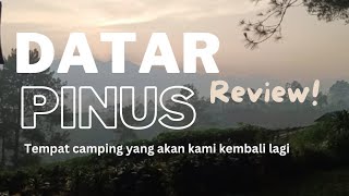 Review Camping di DATAR PINUS CAMPSITE | yang disukai dan yang dikecewakan