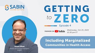 Getting to Zero: Including Marginalized Communities in Health Access with Dr. Anant Bhan