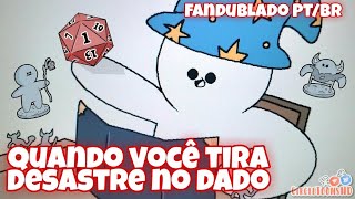 Quando você tira desastre no dado (Fandublado PT/BR)