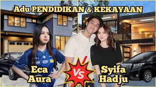 Pantesan EL RUMI Pilih SYIFA HADJU?! Begini Adu PENDIDIKAN Dan KEKAYAAN SYIFA HADJU VS ECA AURA