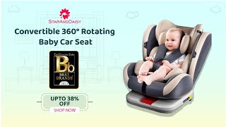 StarAndDaisy Convertible 360° Rotating Baby Car Seat - Isofix Certified Kids Car Seat