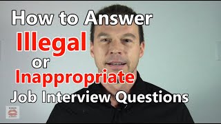 How to Answer Illegal or Inappropriate Job Interview Questions