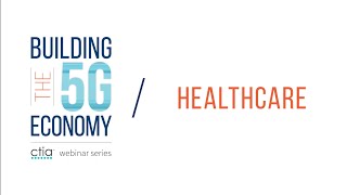 Building the 5G Economy: Healthcare