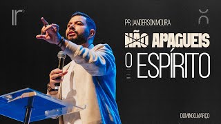 NÃO APAGUEIS O ESPÍRITO | Pr Janderson Moura | Igreja Recomeçar