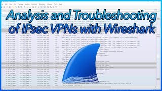 13 - Analysis and Troubleshooting of IPsec VPNs with Wireshark