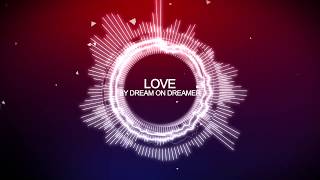 Dream On Dreamer - Love [HD]