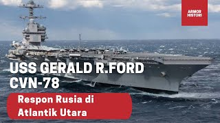 Kapal Induk Nuklir USS Gerald R.Ford Kunjungi Atlantik Utara dengan Armada Penuh! Respon Rusia!