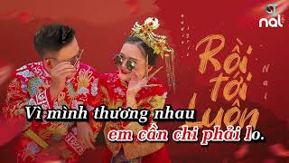 KARAOKE | RỒI TỚI LUÔN - NAL | TONE NỮ