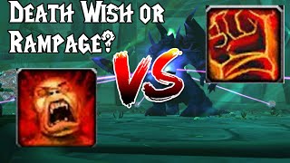 TBC Fury Warriors - Rampage OR Death Wish? What spec should YOU be right now?