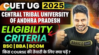 CUET Central Tribal University of Andhra Pradesh 2025 Eligibility for Admission | BBA | BSc | BCom